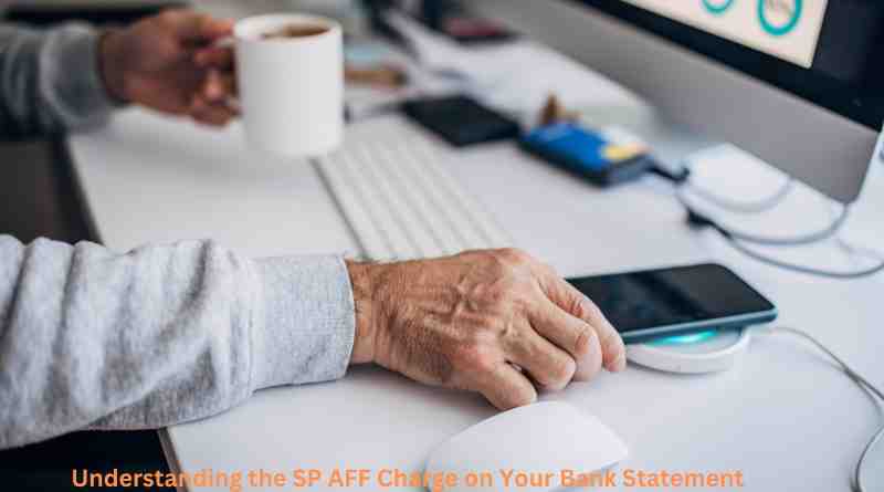 Understanding the SP AFF Charge on Your Bank Statement