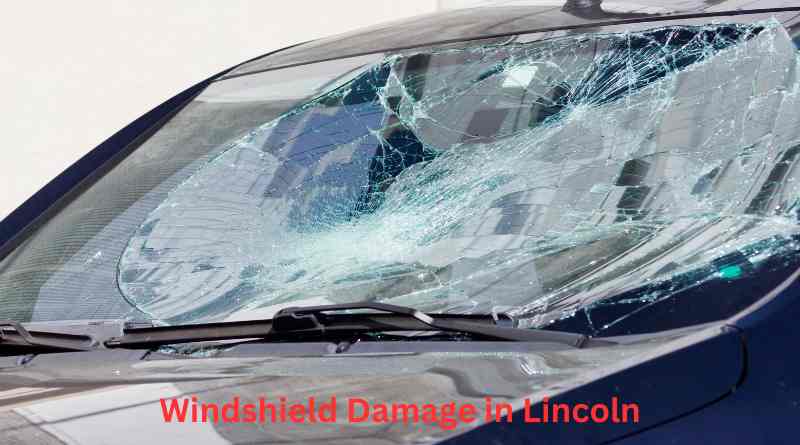 Windshield Damage in Lincoln